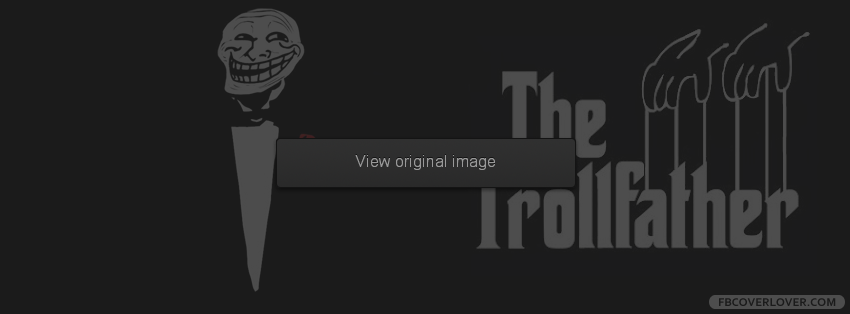 The Troll Father Facebook Covers More Funny Covers for Timeline