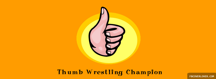 Thumb Wrestling Champion Facebook Covers More Funny Covers for Timeline