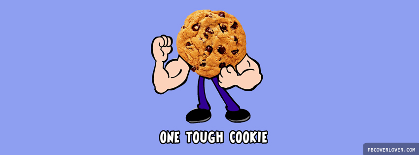 One Tough Cookie Facebook Covers More Funny Covers for Timeline