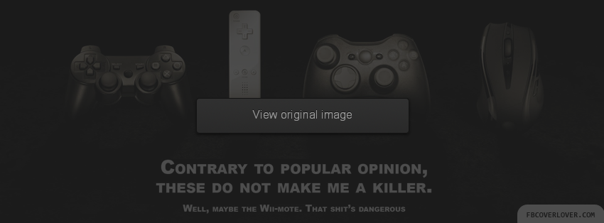 These Do Not Make Me A Killer Facebook Covers More Video_Games Covers for Timeline