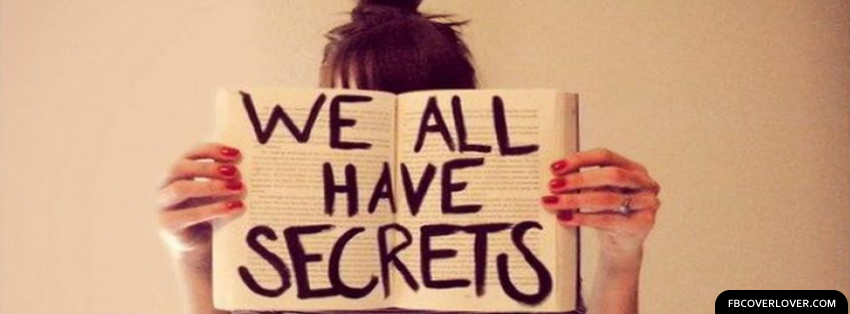 We All Have Secrets Facebook Covers More Quotes Covers for Timeline