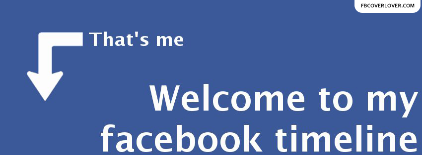 Welcome To My Facebook Facebook Timeline  Profile Covers