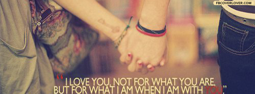 What I Am When I Am With You Facebook Covers More Quotes Covers for Timeline