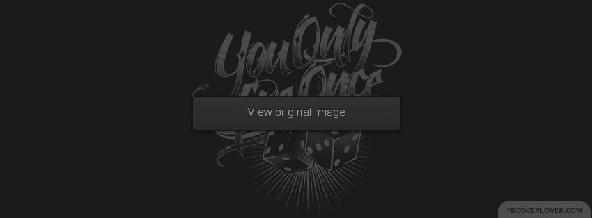 You Only Live Once Facebook Covers More Life Covers for Timeline