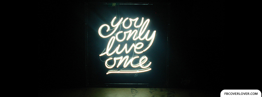 You Only Live Once 2 Facebook Timeline  Profile Covers