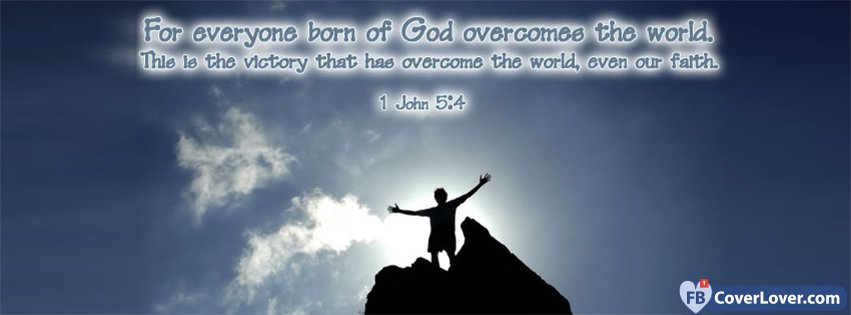 God Overcome The World 1 John 5 4