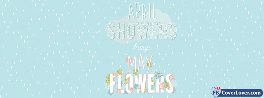 April Showers Bring May Flowers