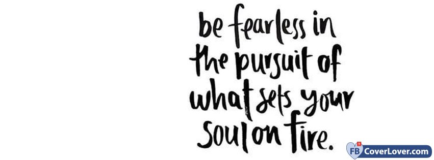 Be Fearless