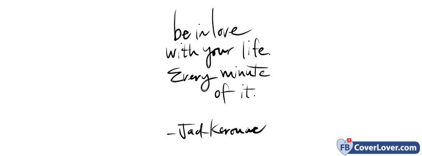 Be In Love With Your Life Every Minute Of It