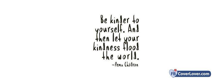 Be Kinder To Yourself