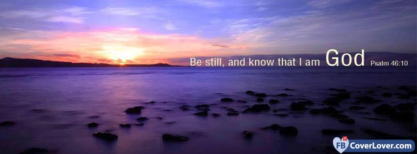 Be Still And Know That I Am God Psalm 46 10