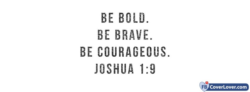 Be Bold Be Brave Be Courageous Joshua 1-9