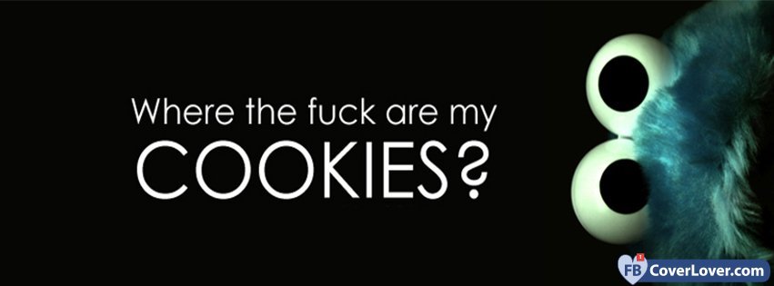 Where The Fuck Are My Cookies?