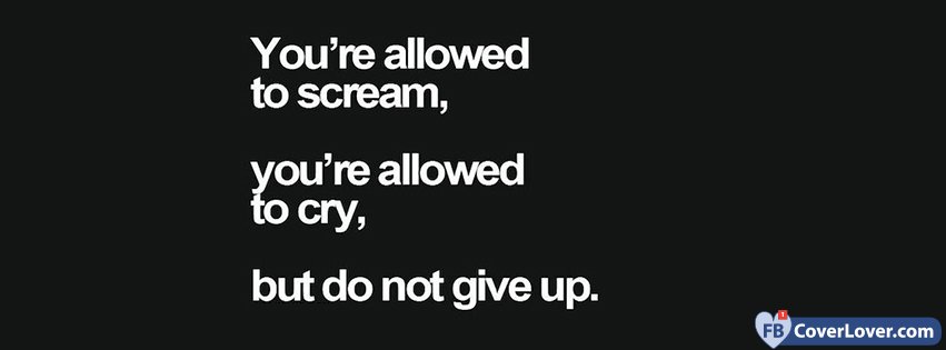 Do Not Give Up On Life