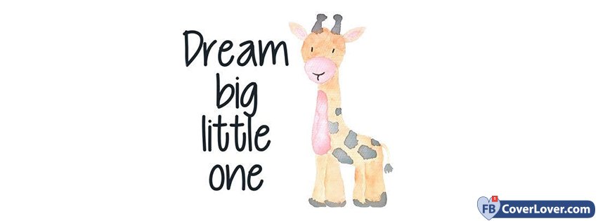 Dream Big Little One