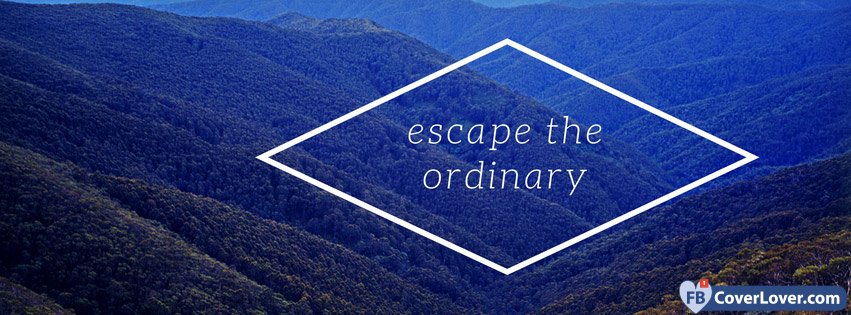 Escape The Ordinary