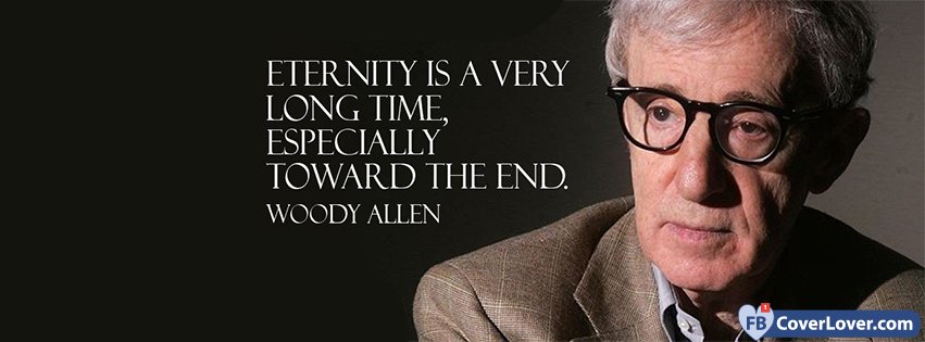 Eternity Quote Woody Allen Quote