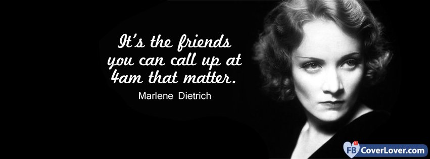 Friends Maerlene Dietrich Quotes