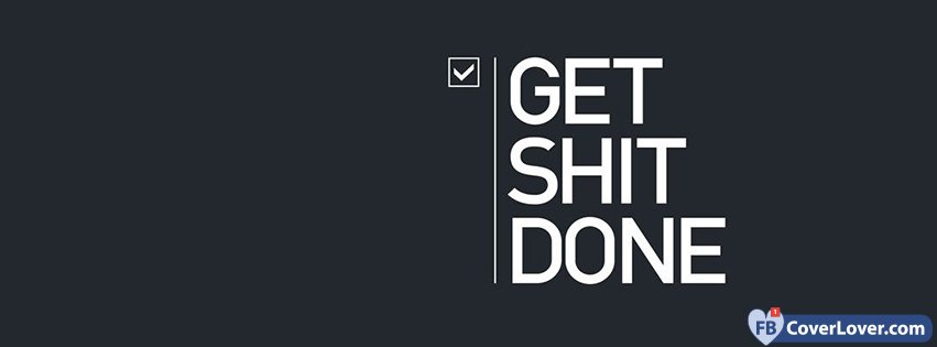 Get Shit Done 