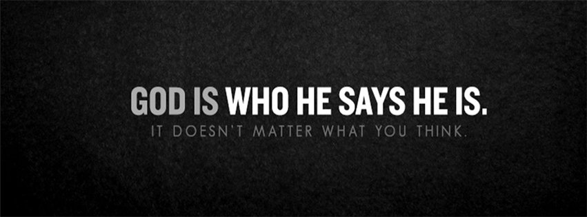 God Is Who He Says He Is