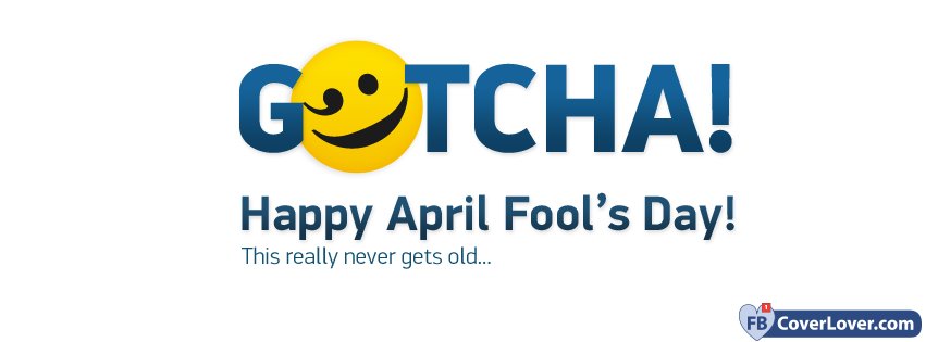 Gotcha Happy April Fools Day