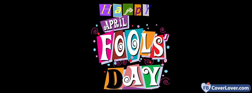 Happy April Fools Day April 1st