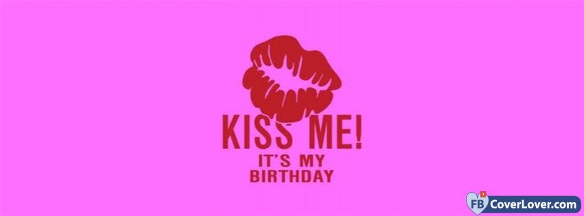 Kiss Me Its My Birthday