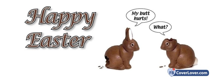 Happy Easter My Butt Hurts Funny And Cool Facebook Cover Maker Fbcoverlover...