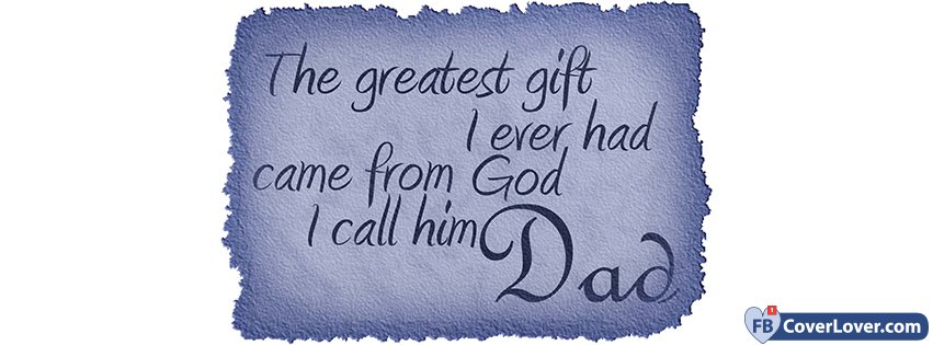 Happy Fathers Day Greatest Gift From God