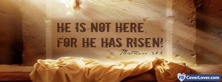 He Is Not Here For He Has Risen