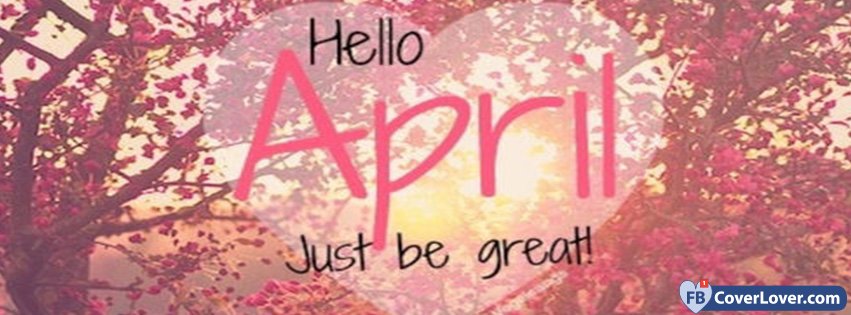 Hello April Just Be Great