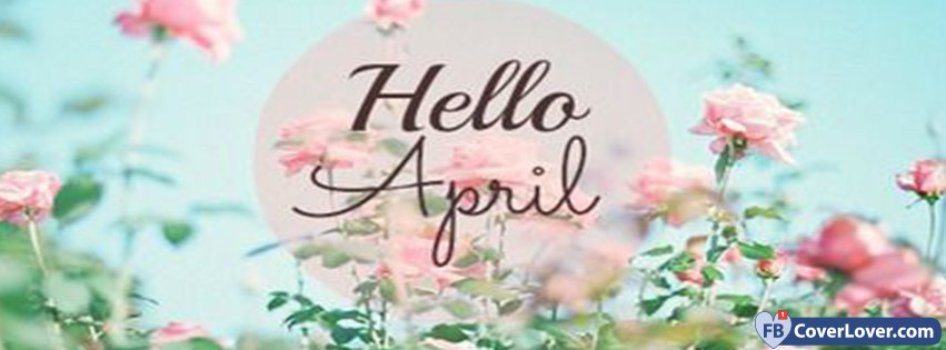 Hello April Roses Seasonal Facebook Cover