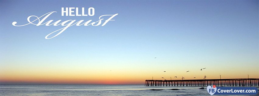 Hello August