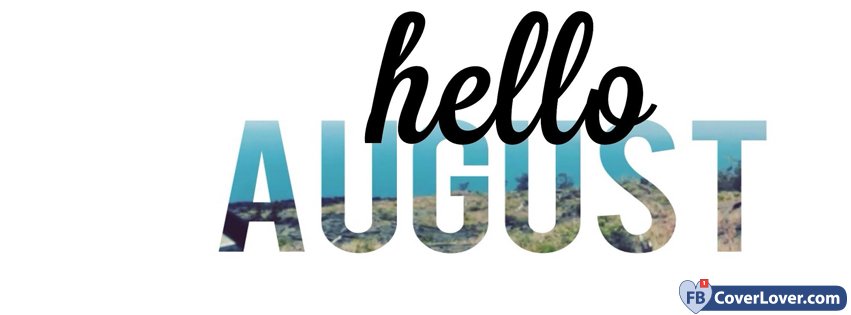 Hello August