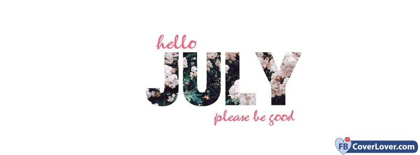 Hello July Please Be Good