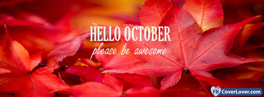 Hello October Please Be Awesome