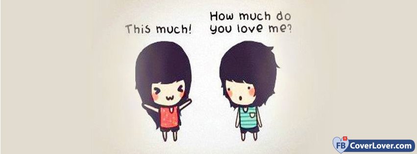 How Much Do You Love Me love and relationship Facebook Cover Maker