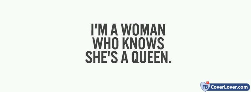 I Am A Woman Who Know She Is A Queen