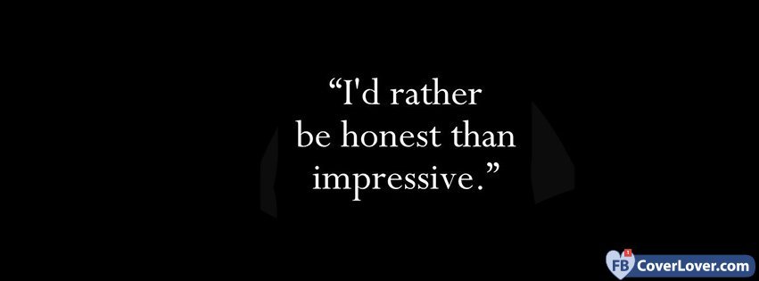 I D Rather Be Honnest
