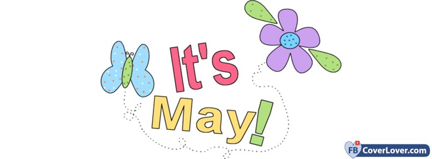 Its May! 