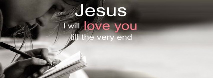 Jesus Will Love You Until The End