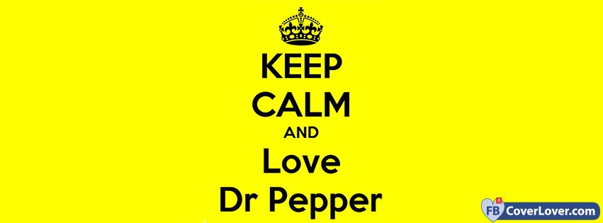 Keep Calm And Love Dr Pepper