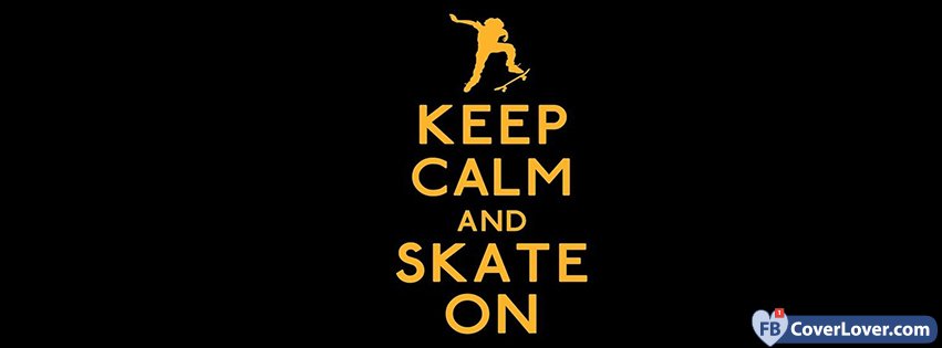 Keep Calm And Skate On