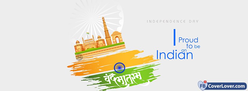 Independence Day - Proud to be and Indian 