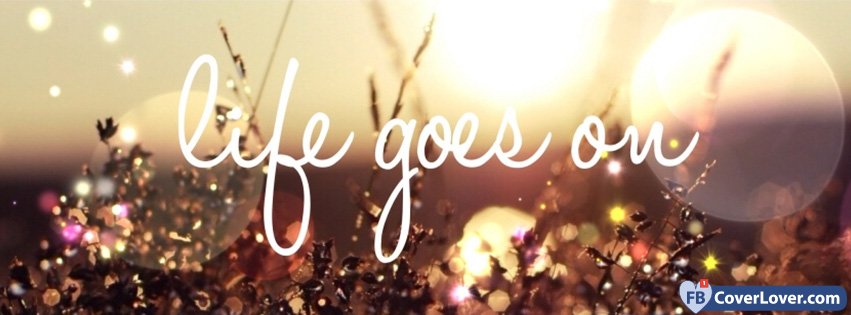 Life Goes On