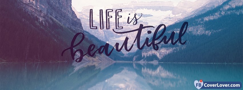 Life Is Beautiful life Facebook Cover Maker Fbcoverlover.com