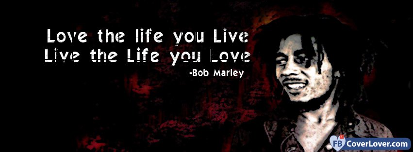 Love The Life You Live Bob Marley