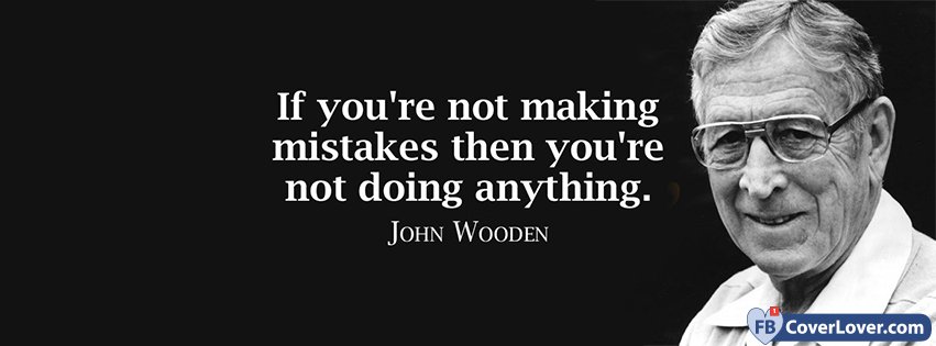 Make Mistakes John Wooden Quote