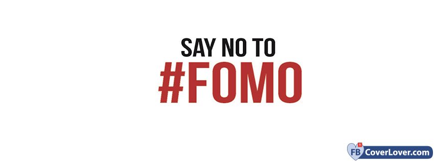 Say No To FOMO