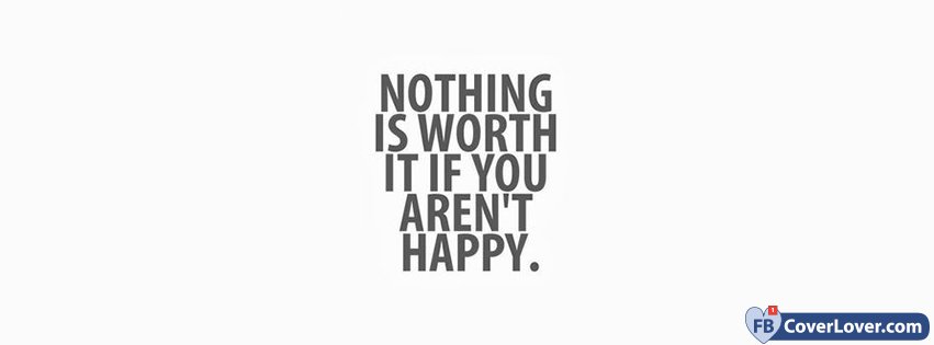 Nothing Worth If Not Happy